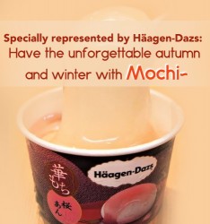 Specially represented by Häagen-Dazs:  Have the unforgettable autumn and winter with Mochi~