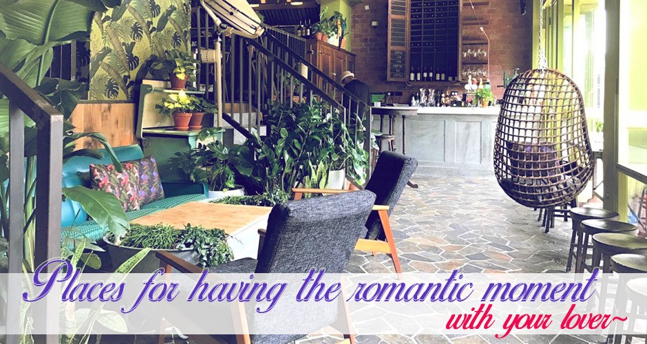 Places for having the romantic moment with your lover~